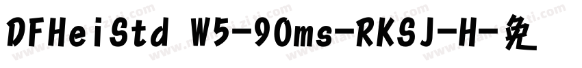 DFHeiStd W5-90ms-RKSJ-H字体转换